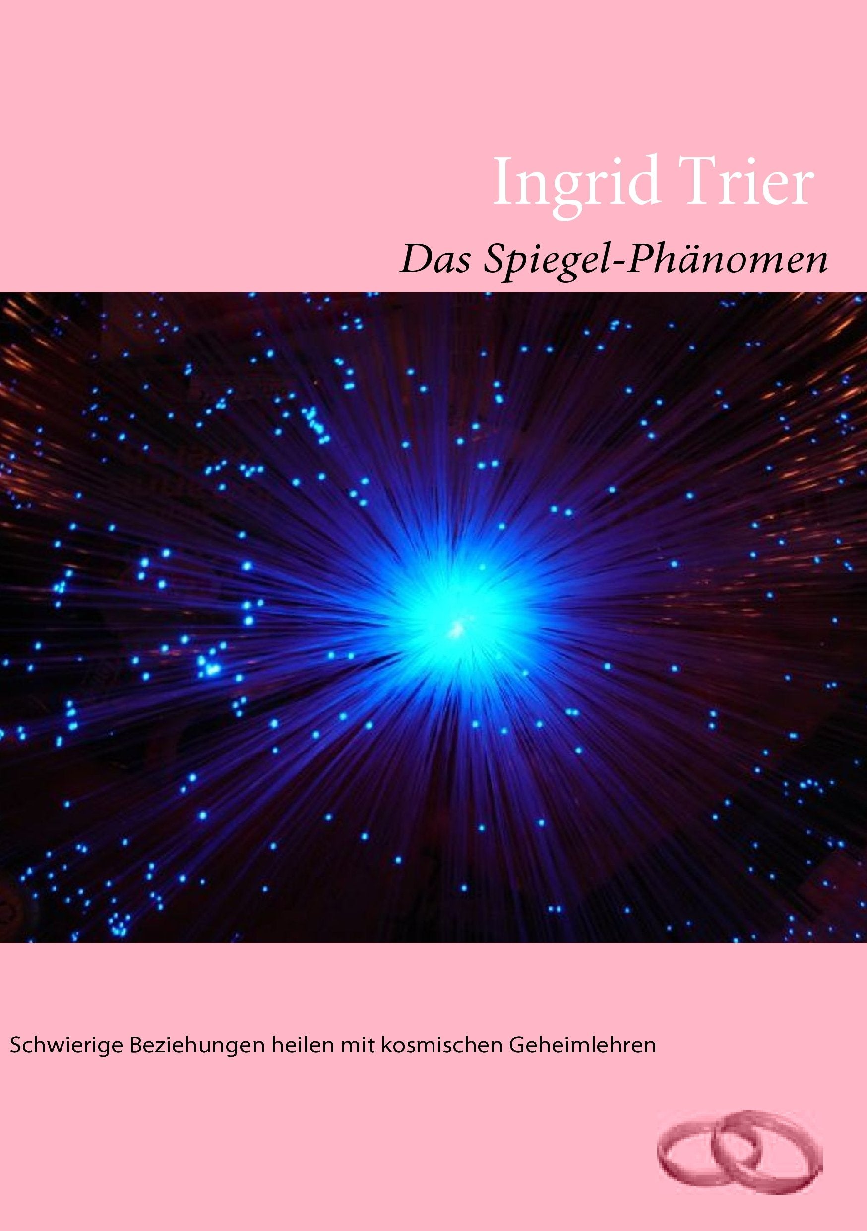 Das Spiegel-Phänomen: Schwierige Beziehungen heilen mit kosmischen Geheimlehren Lifestyle