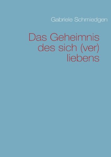 Das Geheimnis des sich (ver)liebens Partnership & Love