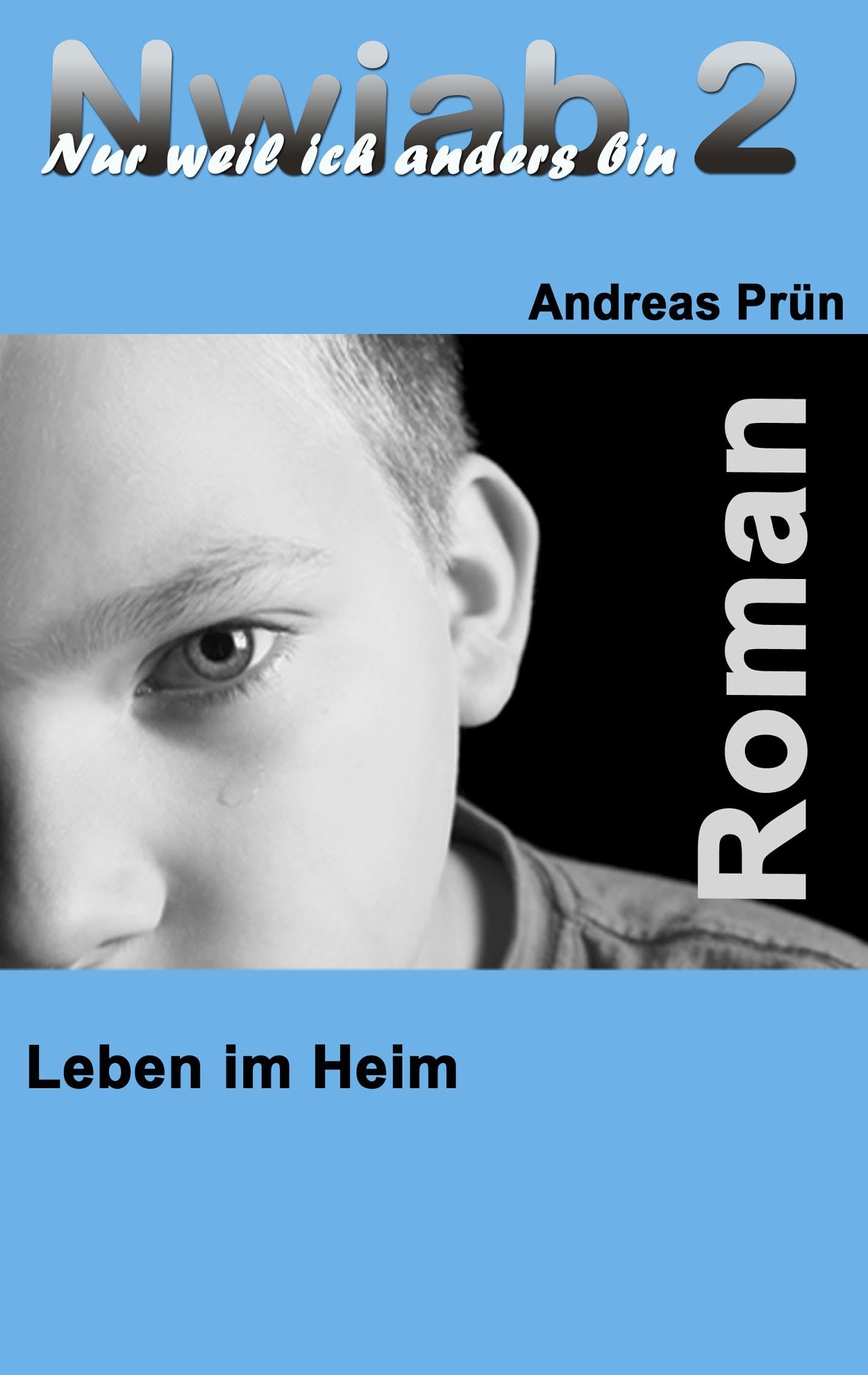Nwiab 2: Nur weil ich anders bin - Leben im Heim Drama