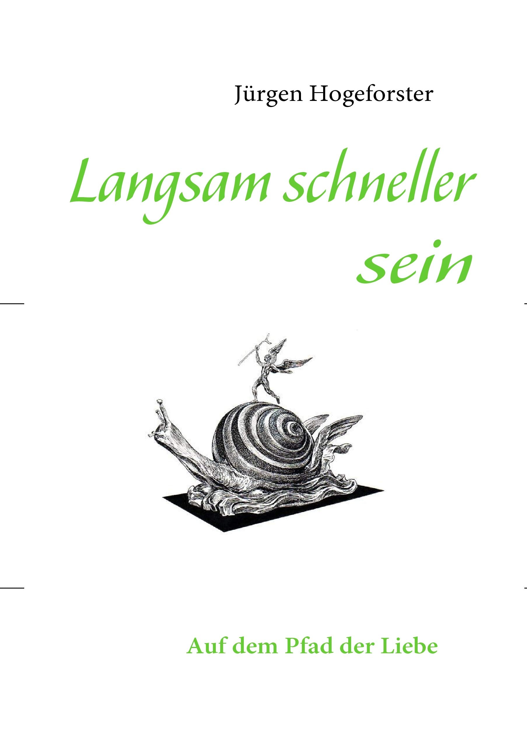Langsam schneller sein: Auf dem Pfad der Liebe Contemporary literature