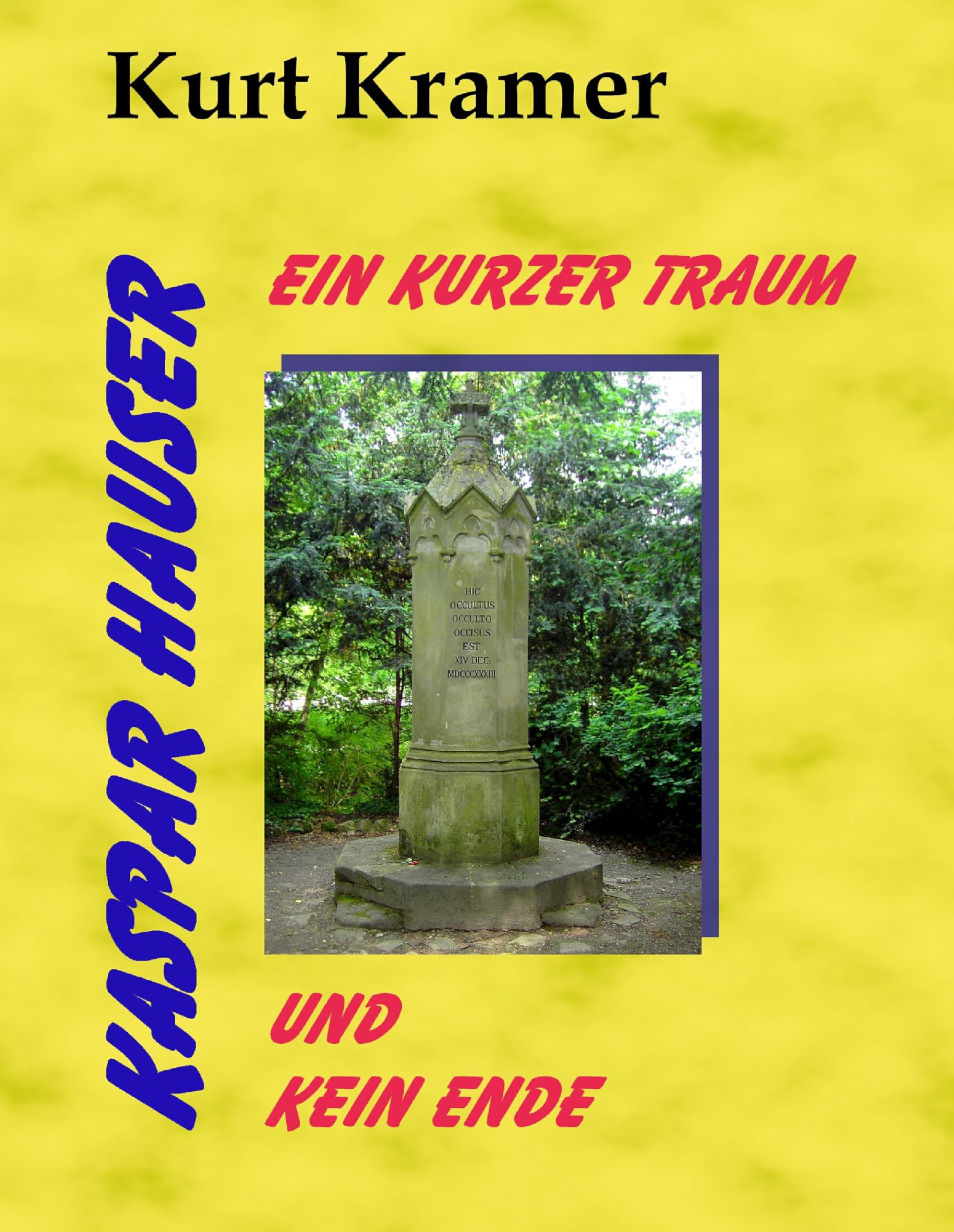 Kaspar Hauser - Ein kurzer Traum und kein Ende book