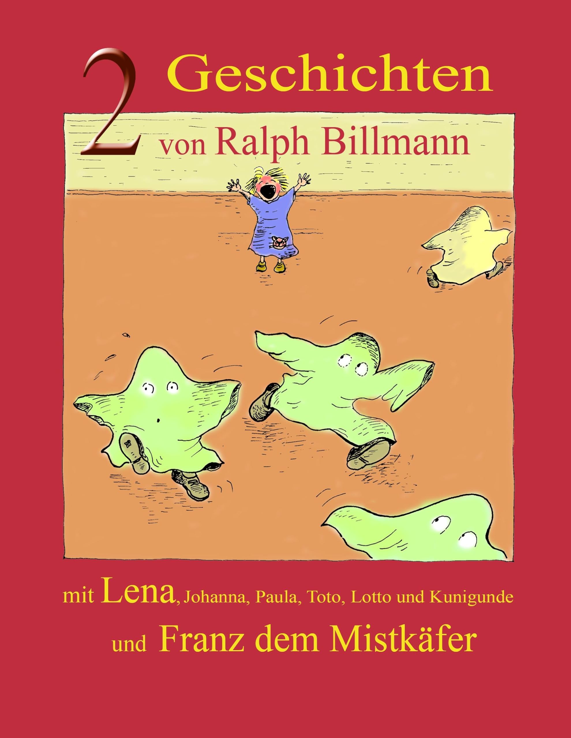 Zwei Geschichten mit Lena, Johanna, Paula, Toto, Lotto und Kunigunde und Franz dem Mistkäfer Novels & Short Stories