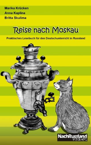 Reise nach Moskau: Praktisches Lesebuch für den Deutschunterricht in Russland Foreign Languages ​​& Dictionaries