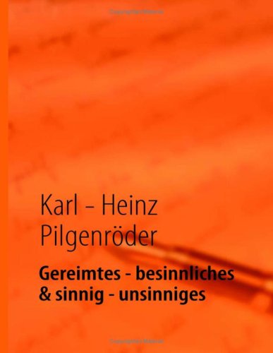 Gereimtes - besinnliches & sinnig - unsinniges: Gedichte Poetry