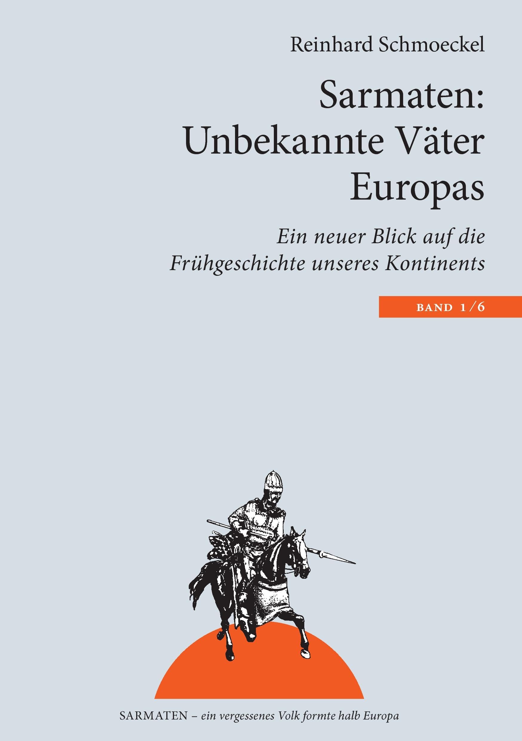 Sarmaten: Unbekannte Väter Europas German history