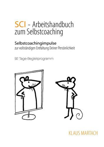 SCI - Arbeitshandbuch zum Selbstcoaching: Selbstcoachingimpulse zur vollständigen Entfaltung Deiner Persönlichkeit - 92 Tage-Begleitprogramm Lifestyle