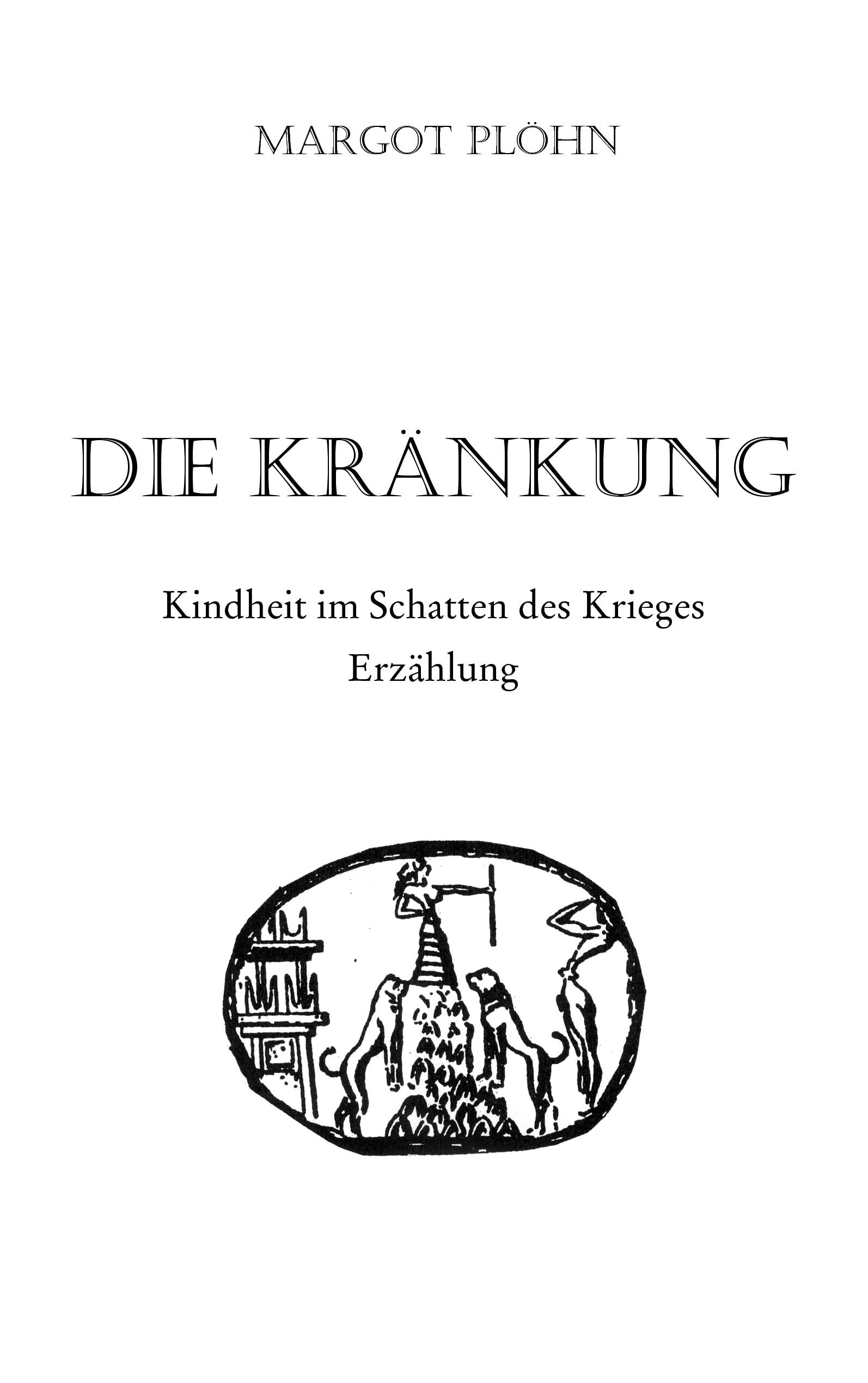 Die Kränkung - Kindheit im Schatten des Krieges book