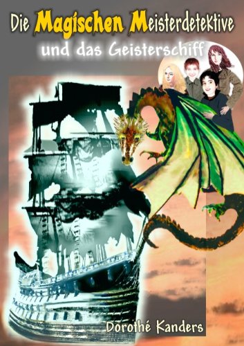 Die Magischen Meisterdetektive und das Geisterschiff: Magischer Abenteuer-Krimi mit dem Geheimnis von LochNess, empfohlen ab 10 Jahren Fiction