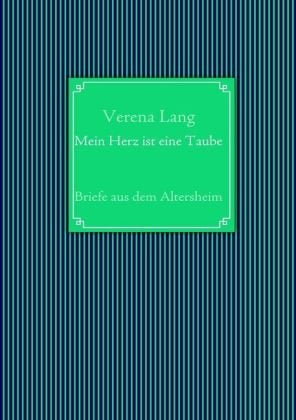 Mein Herz ist eine Taube: Briefe aus dem Altersheim Contemporary literature