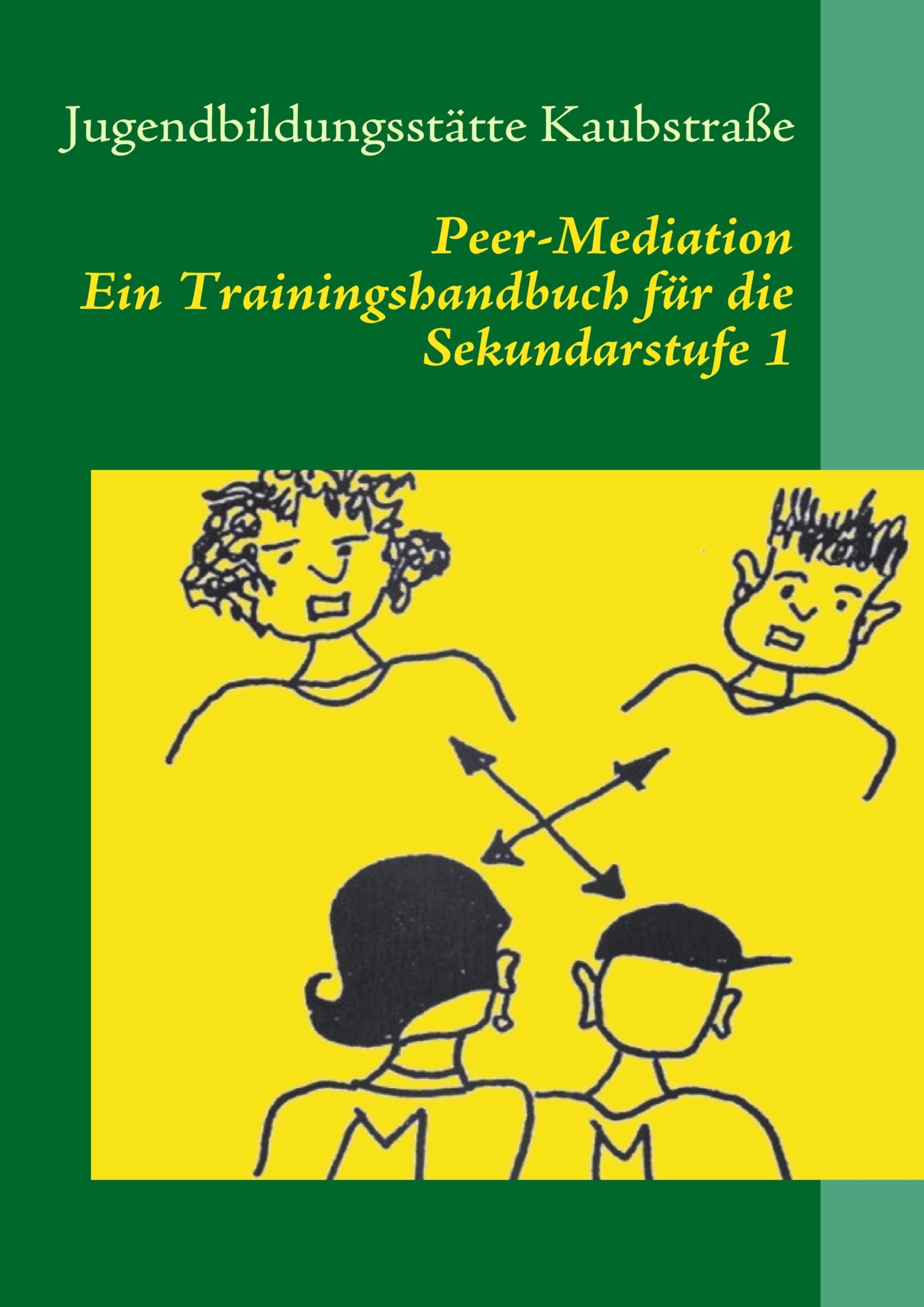 Peer-Mediation: Ein Trainingshandbuch für die Sekundarstufe 1 Learning & Reference