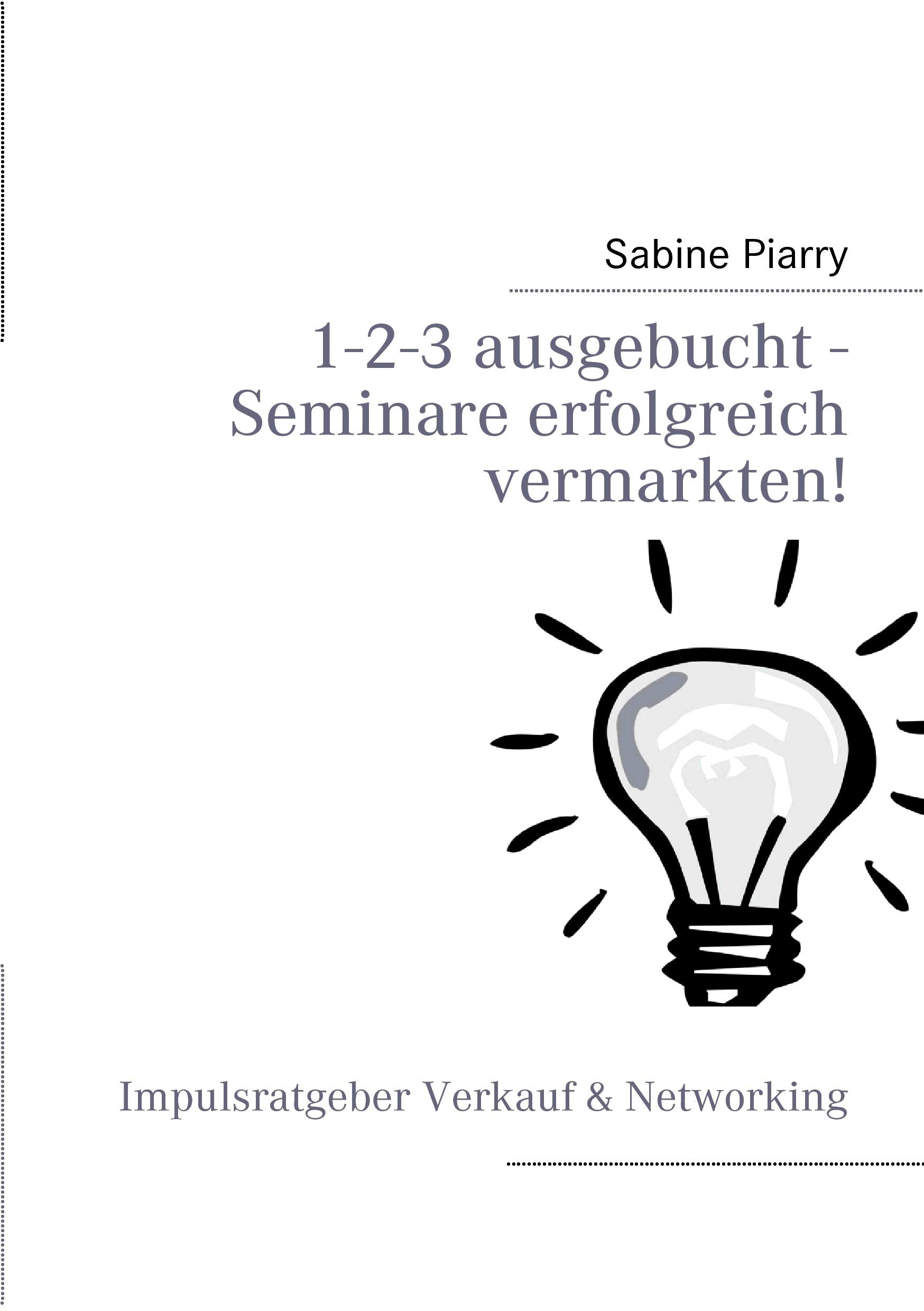 1-2-3 ausgebucht - Seminare erfolgreich vermarkten! Business, Finance & Career