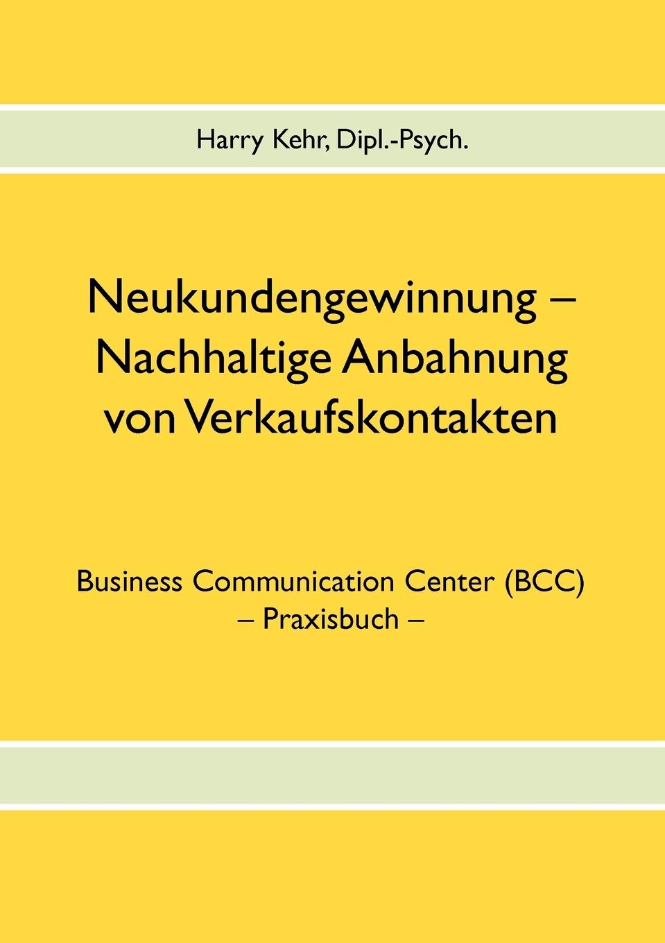 Neukundengewinnung - nachhaltige Anbahnung von Verkaufskontakten Business, Finance & Career