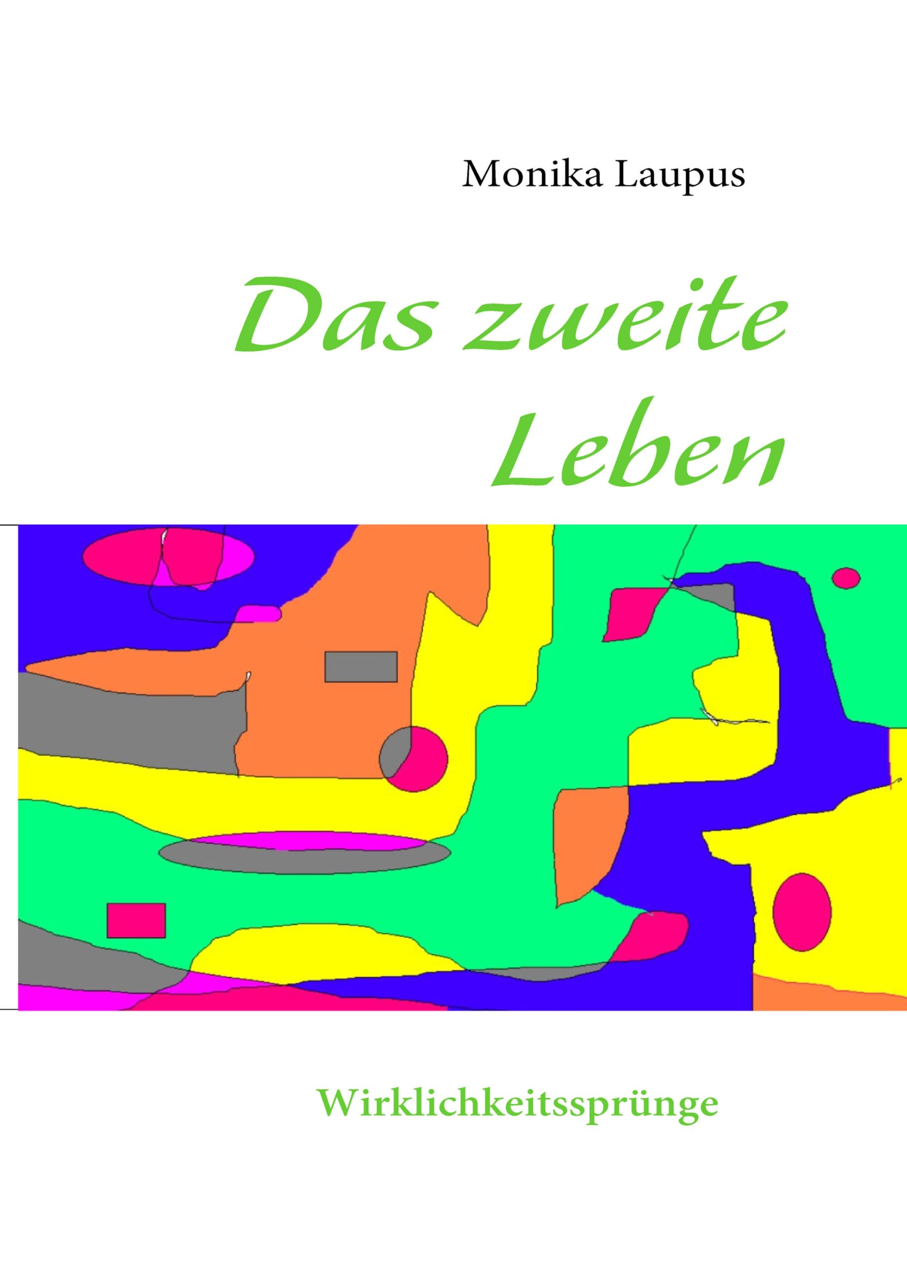 Das zweite Leben: Wirklichkeitssprünge Contemporary literature