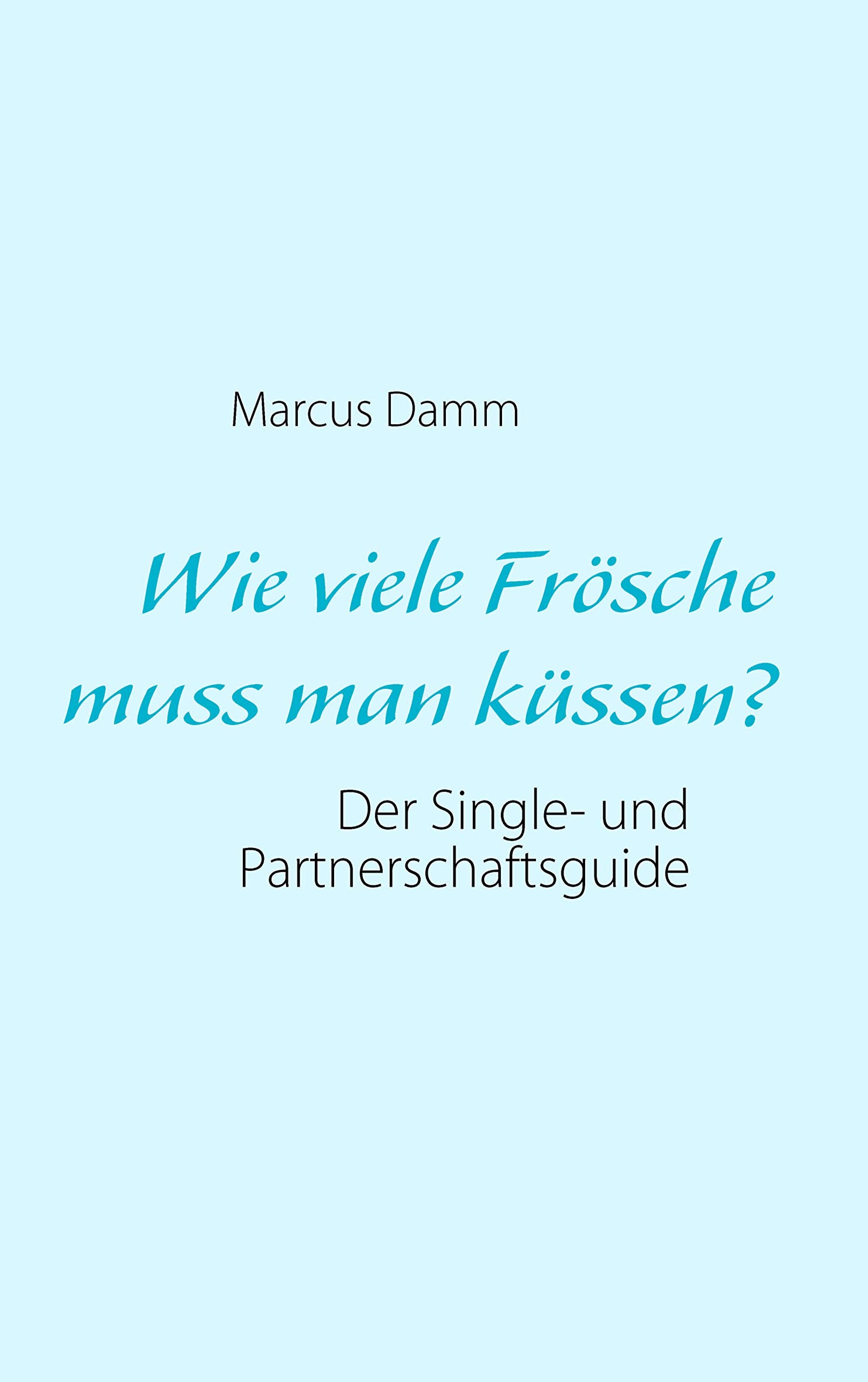 Wie viele Frösche muss man küssen? Parents & Children