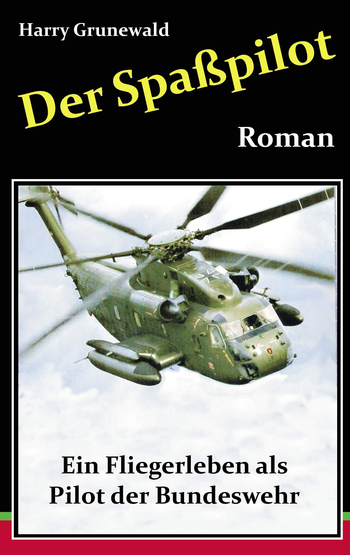Der Spaßpilot: Ein Fliegerleben als Pilot bei der Bundeswehr Personalities