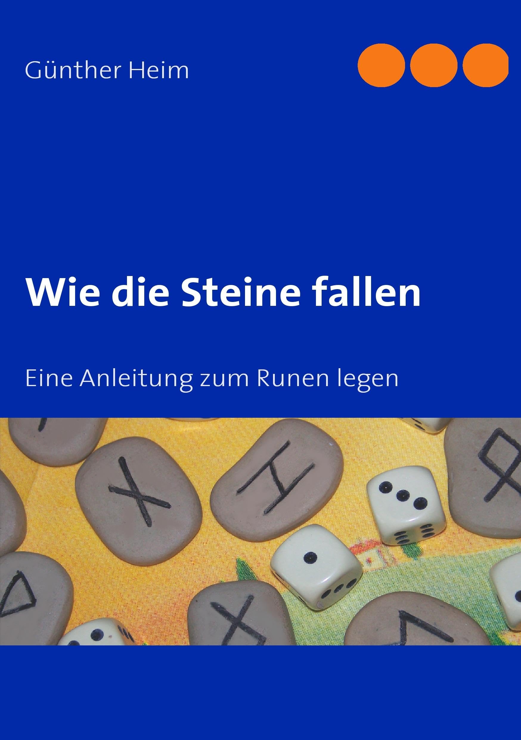 Wie die Steine fallen: Eine Anleitung zum Runen legen Religion & Esotericism
