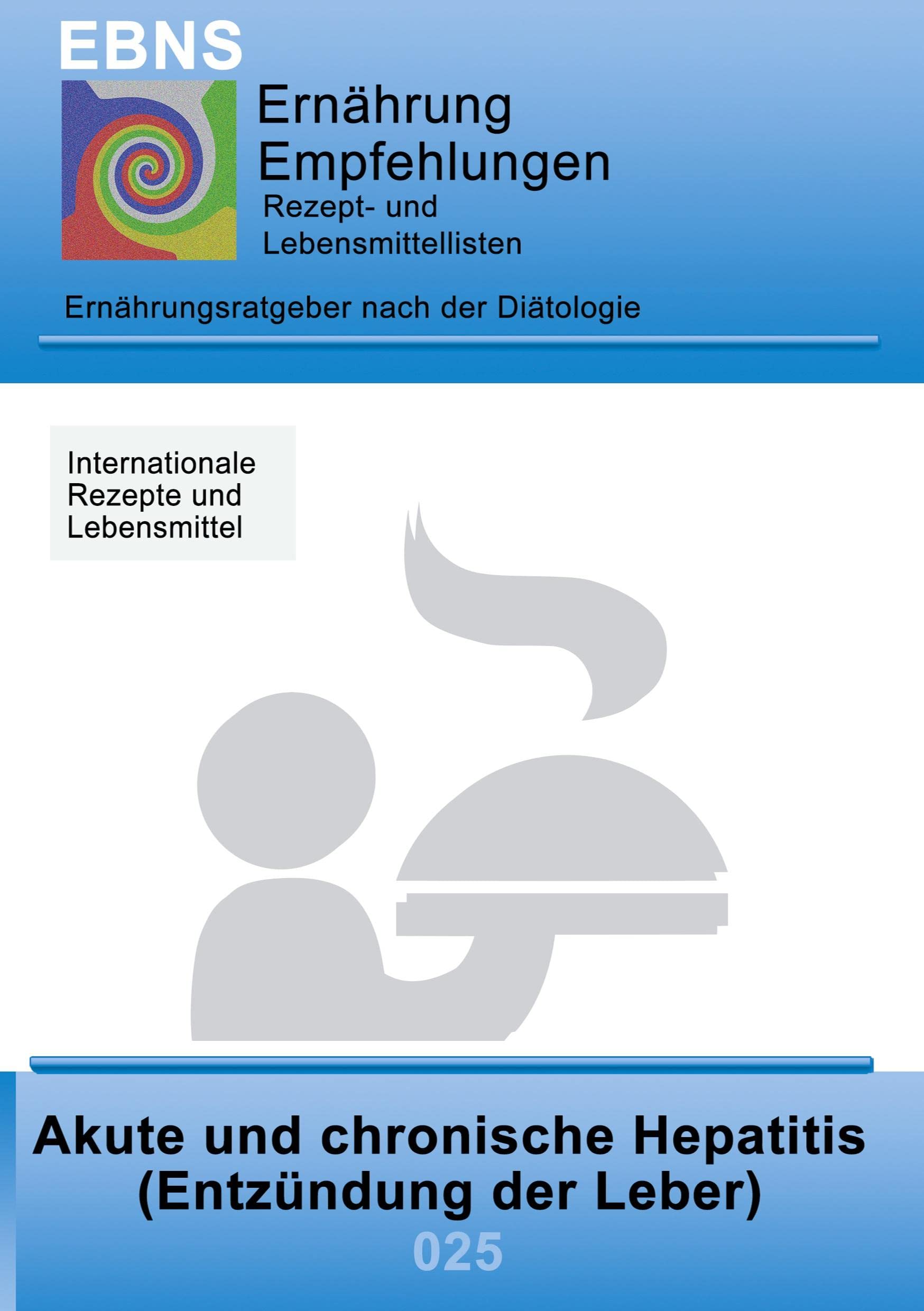 Ernährung bei Hepatitis: Diätetik - Gastrointestinaltrakt - Leber, Gallenblase, Gallenwege - Akute und chronische Hepatitis (Entzündung der Leber) (EBNS Ernährungsempfehlungen) Leisure, Home & Garden