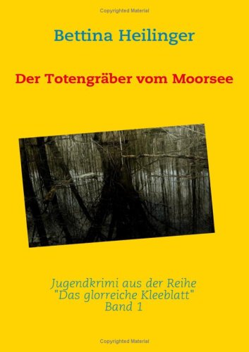 Der Totengräber vom Moorsee Novels & Short Stories