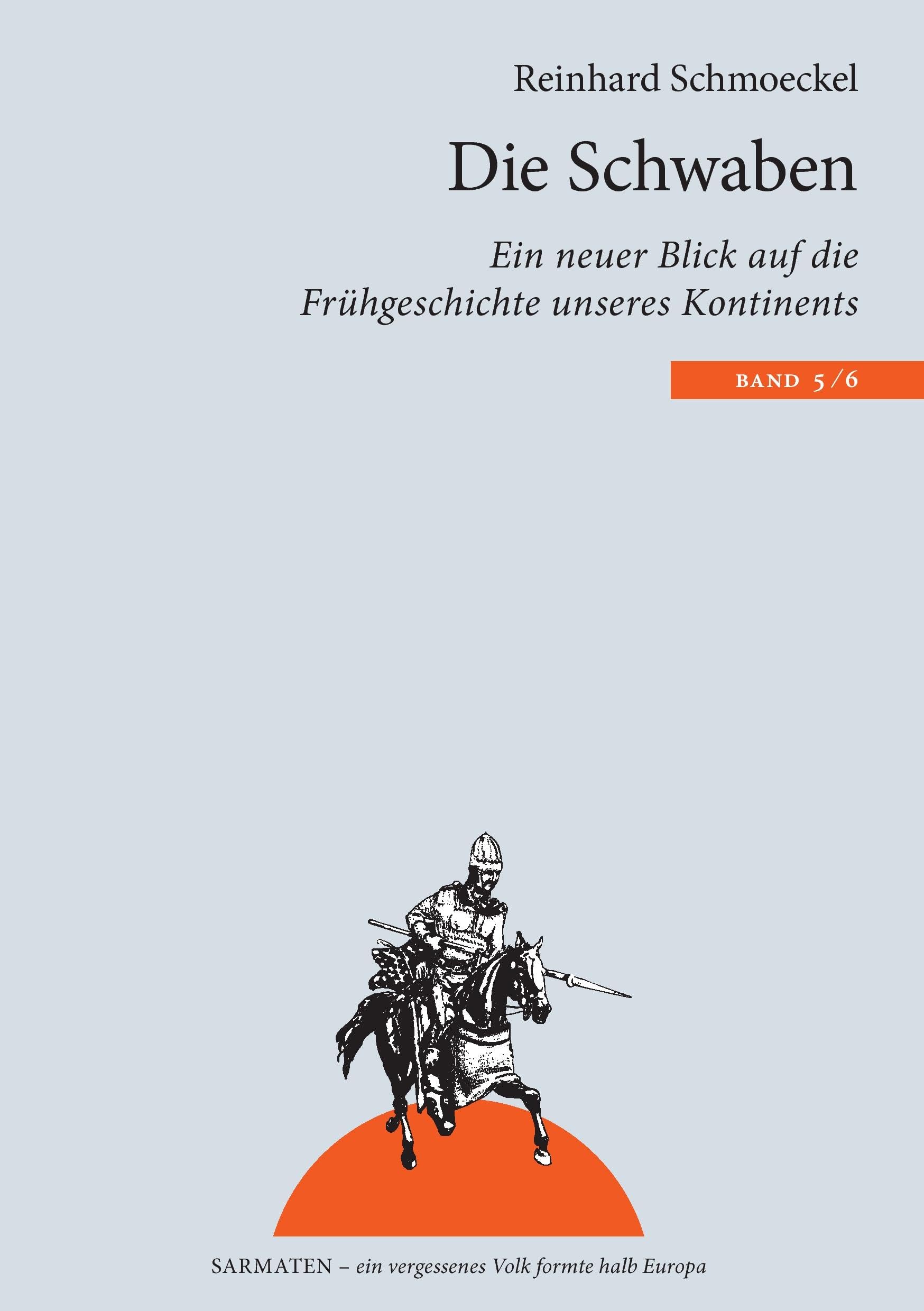 Die Schwaben: Ein neuer Blick auf die Frühgeschichte unseres Kontintents (Sarmaten: Ein vergessenes Volk formte halb Europa) Politics & History