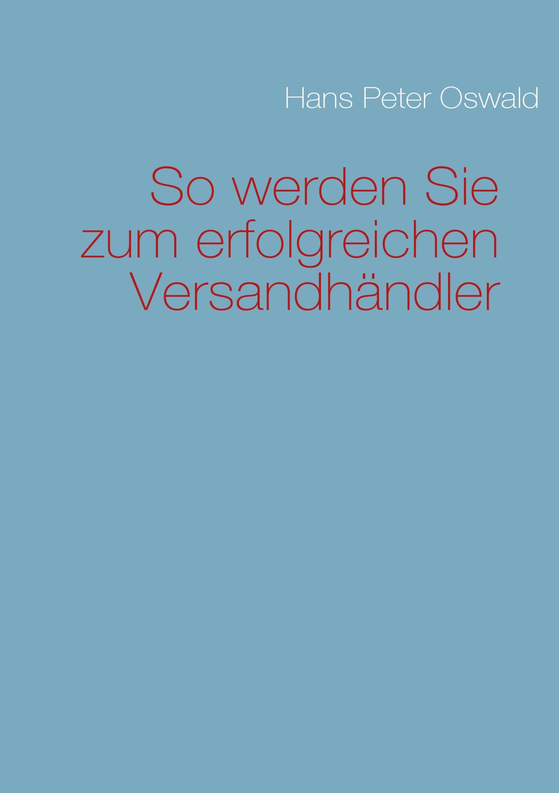 So werden Sie zum erfolgreichen Versandhändler Business, Finance & Career