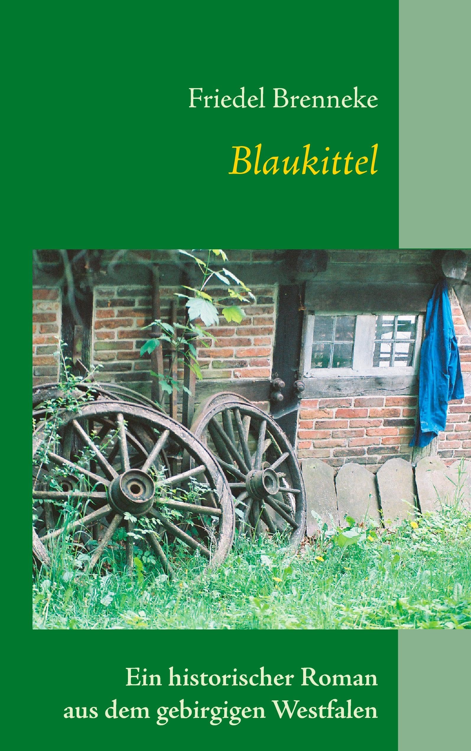 Blaukittel: Ein historischer Roman aus dem gebirgigen Westfalen Historical Fiction