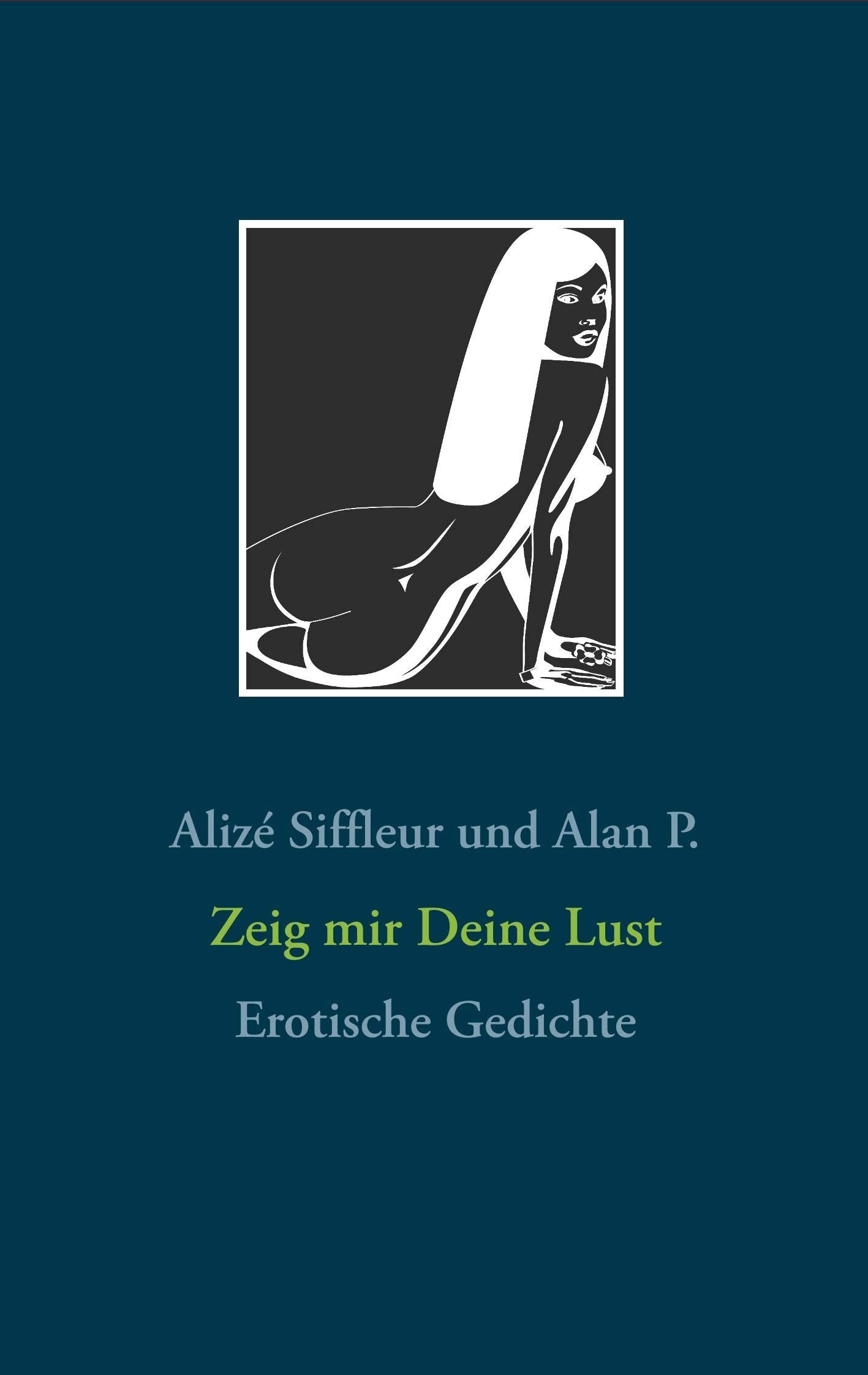 Zeig mir Deine Lust: Erotische Gedichte Contemporary literature