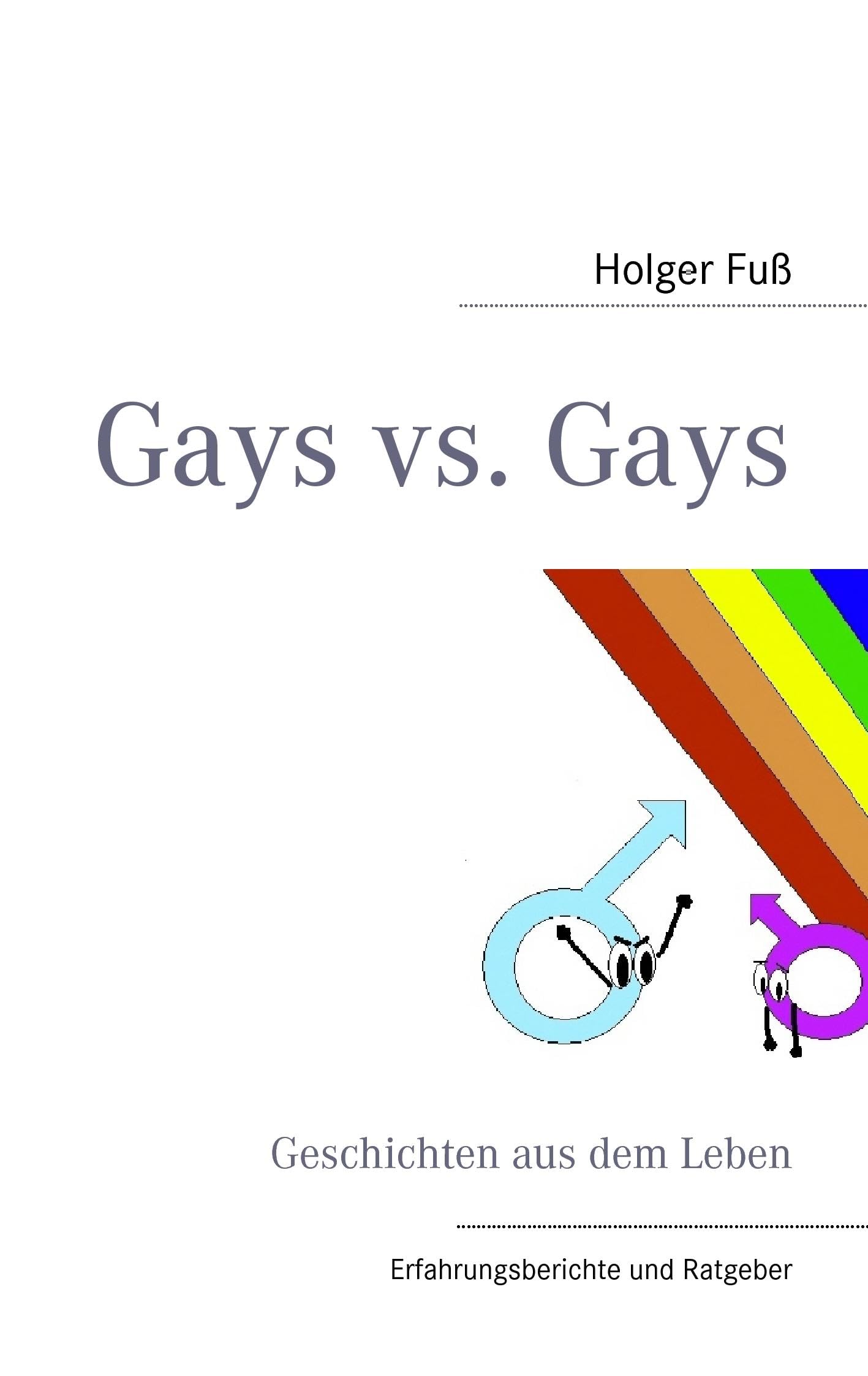 Gays vs. Gays: Geschichten aus dem Leben Essays & Short Stories