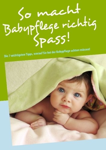 So macht Babypflege richtig Spass! Health, Nutrition & Fitness