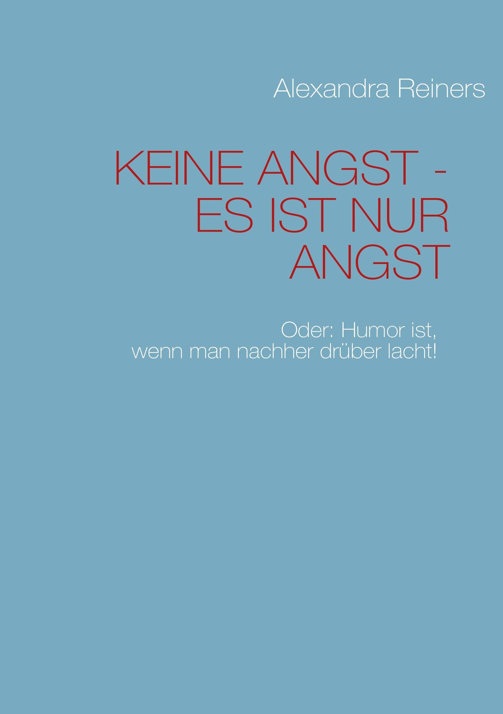 KEINE ANGST - ES IST NUR ANGST Lifestyle