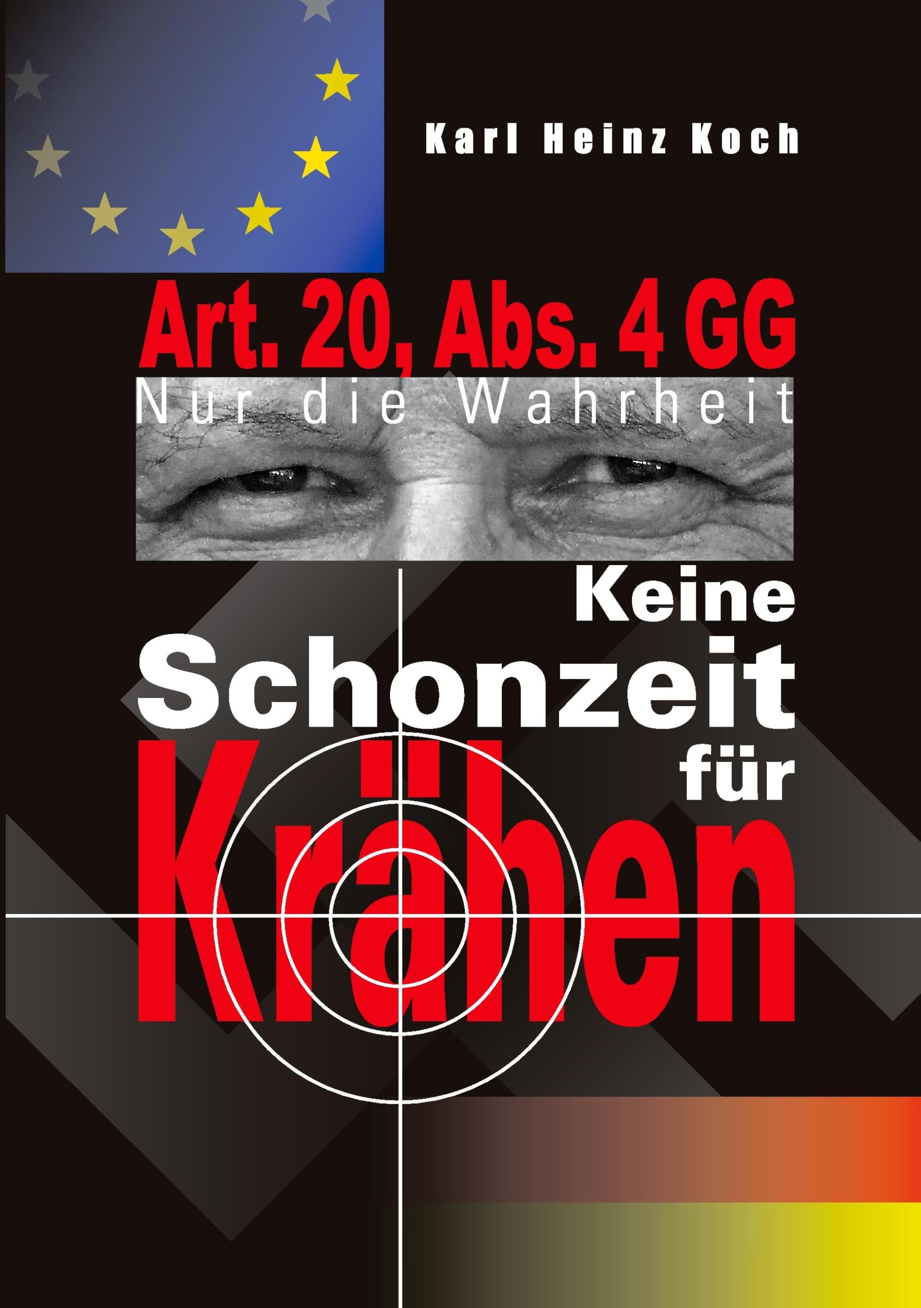 Keine Schonzeit für Krähen: Art. 20, Abs. 4 GG- Nur die Wahrheit Business, Finance & Career