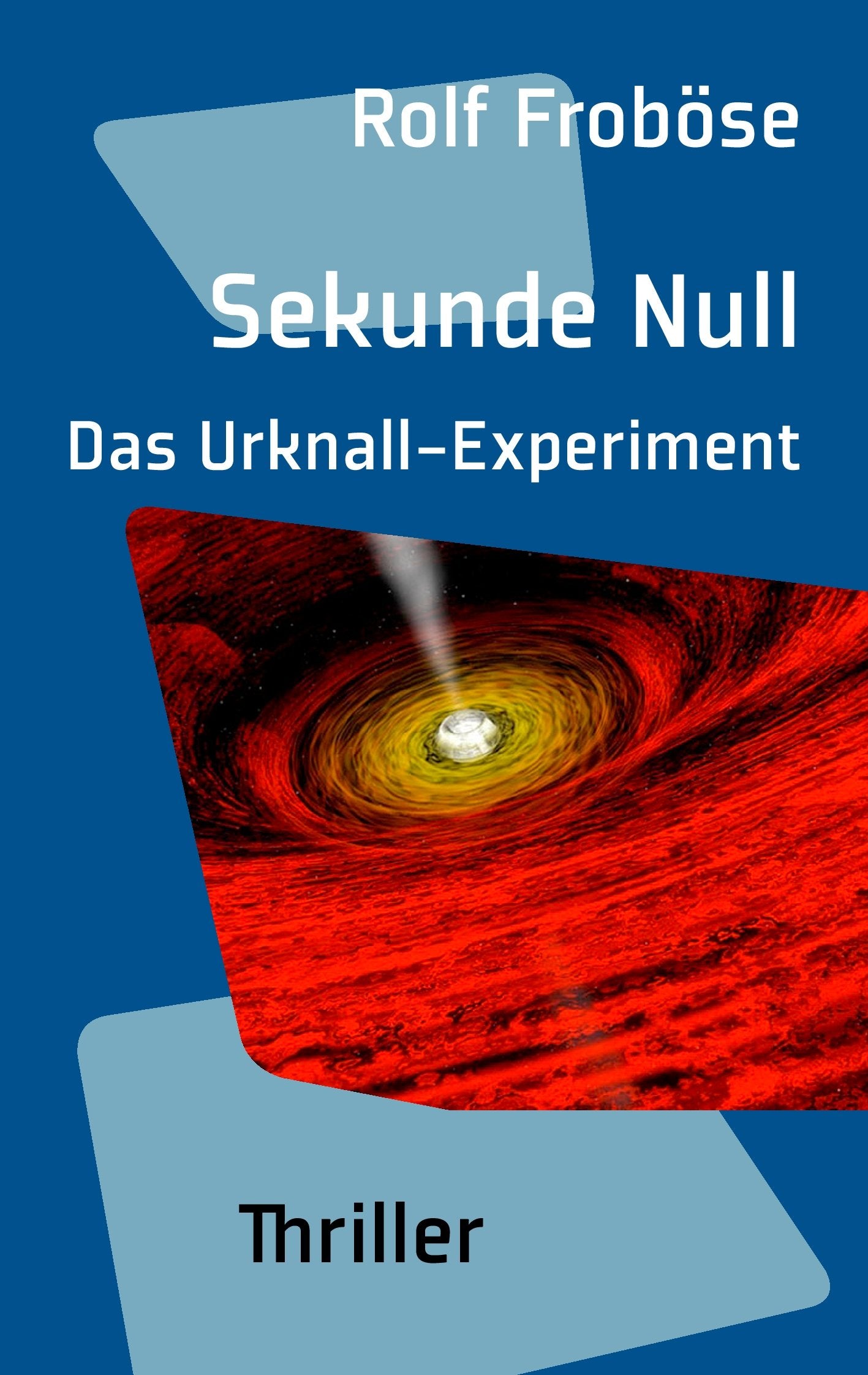 Product Image: Sekunde Null. Das Urknall-Experiment: Thriller