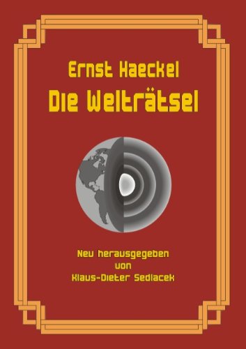Die Weltratsel: Gemeinverstandliche Studien Uber Monistische Philosophie Von Ernst Haeckel Philosophy
