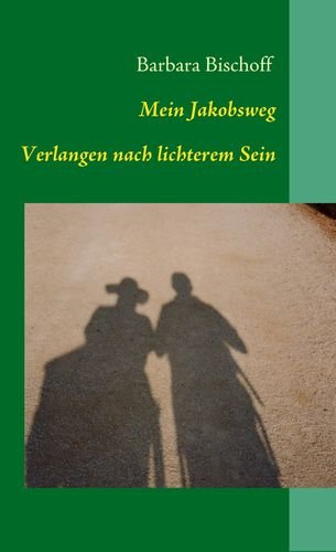 Mein Jakobsweg: Verlangen nach lichterem Sein Leisure, Home & Garden