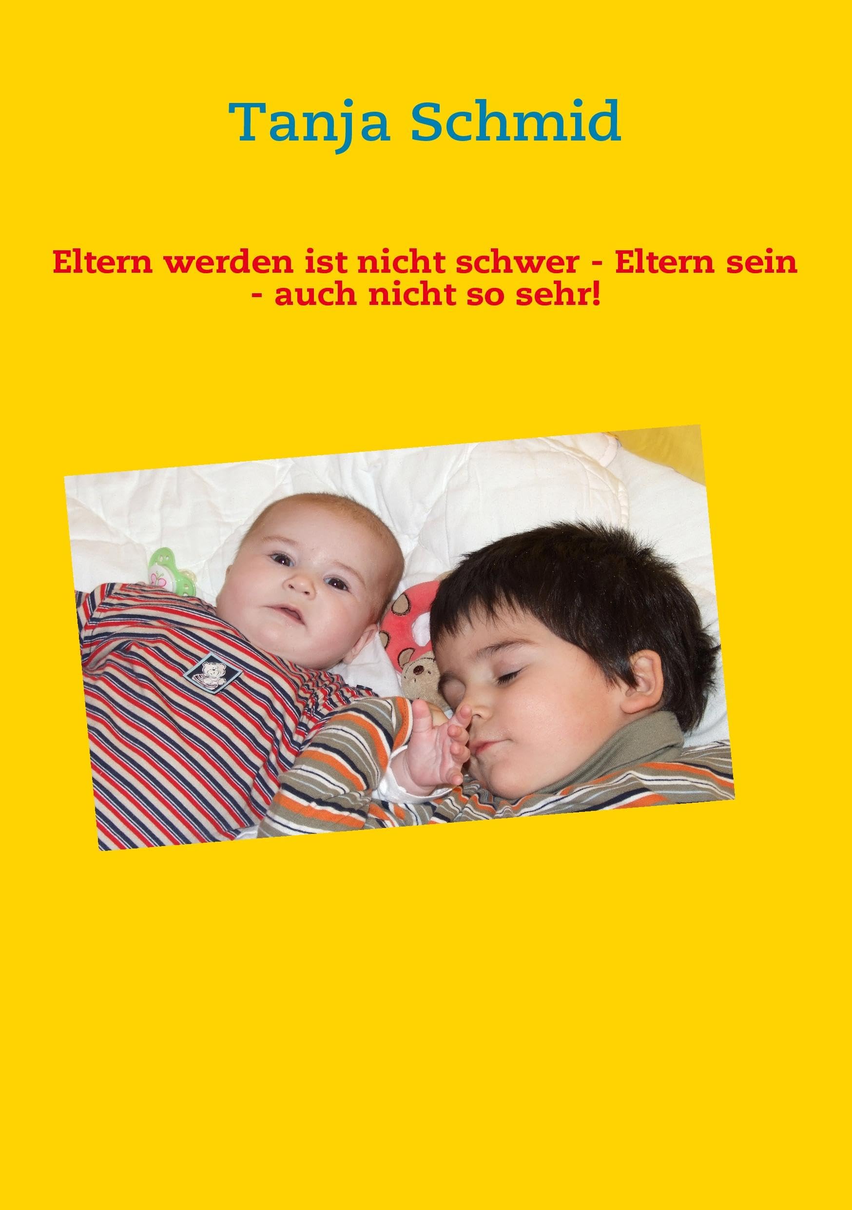 Eltern werden ist nicht schwer - Eltern sein - auch nicht so sehr! Parents & Children