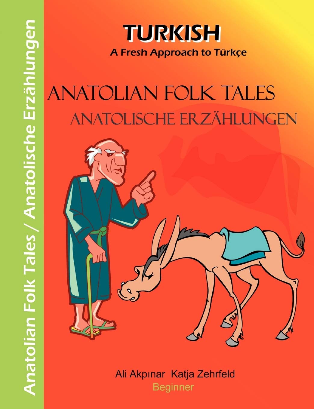 Anatolian Folk Tales - Anatolische Erzählungen: A Fresh Approach to Türkce Study Guides