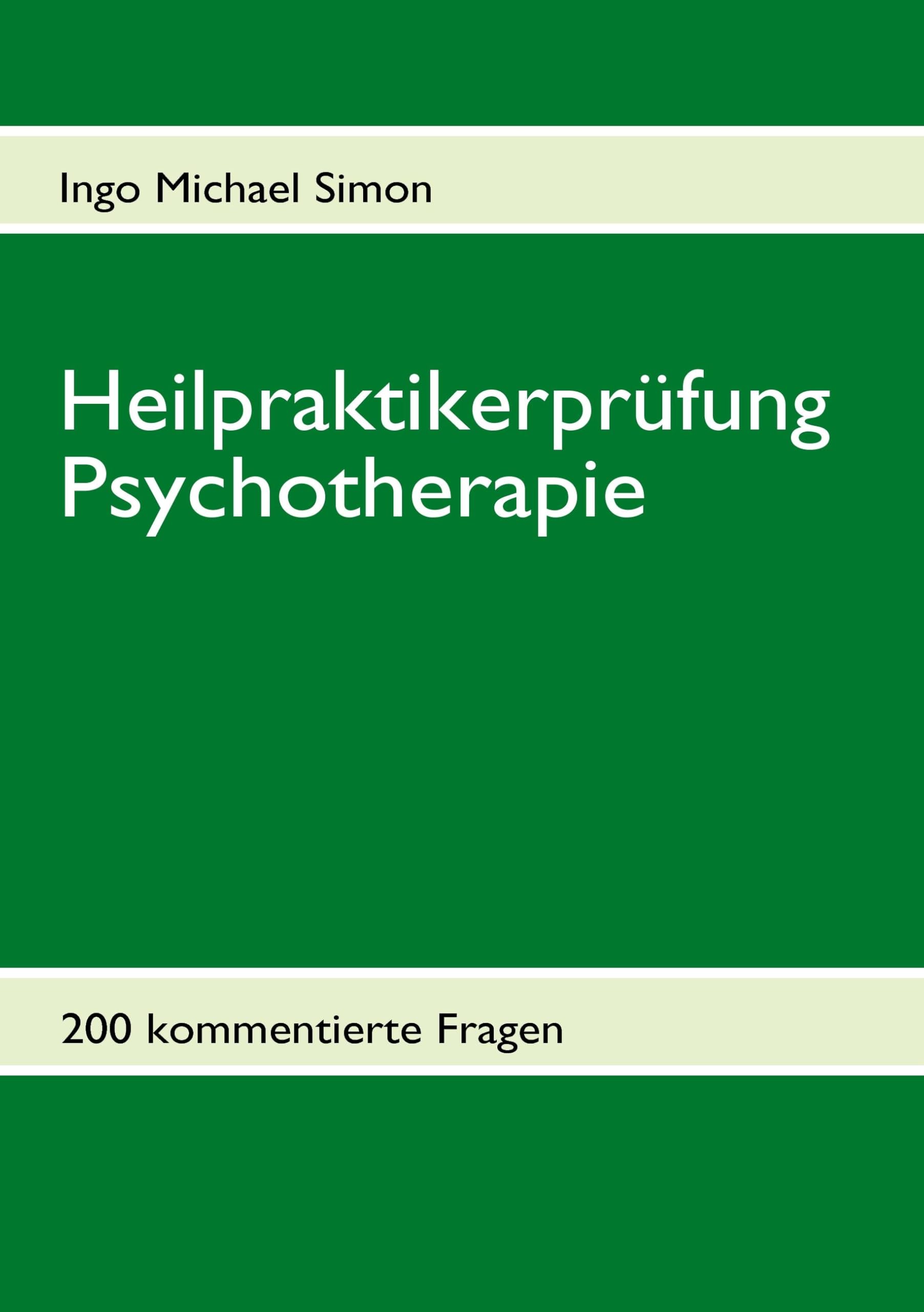 Heilpraktikerprüfung Psychotherapie: 200 kommentierte Aufgaben Health, Nutrition & Fitness