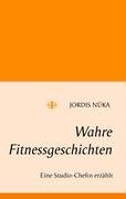 Wahre Fitnessgeschichten Health, Nutrition & Fitness