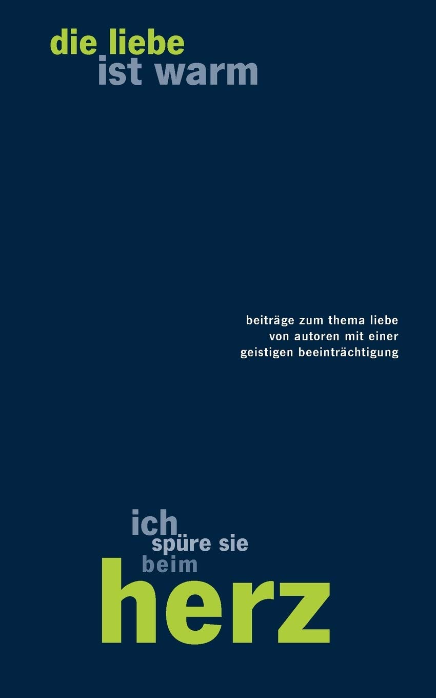 die liebe ist warm ich spüre sie beim herz Contemporary literature