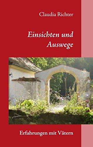 Einsichten und Auswege: Erfahrungen mit Vätern Personalities