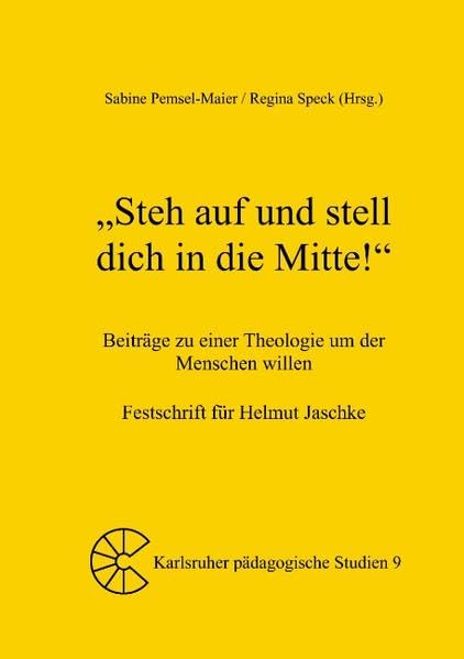 "Steh auf und stell dich in die Mitte!": Beiträge zu einer Theologie um der Menschen willen. Festschrift für Helmut Jaschke Religion & Esotericism