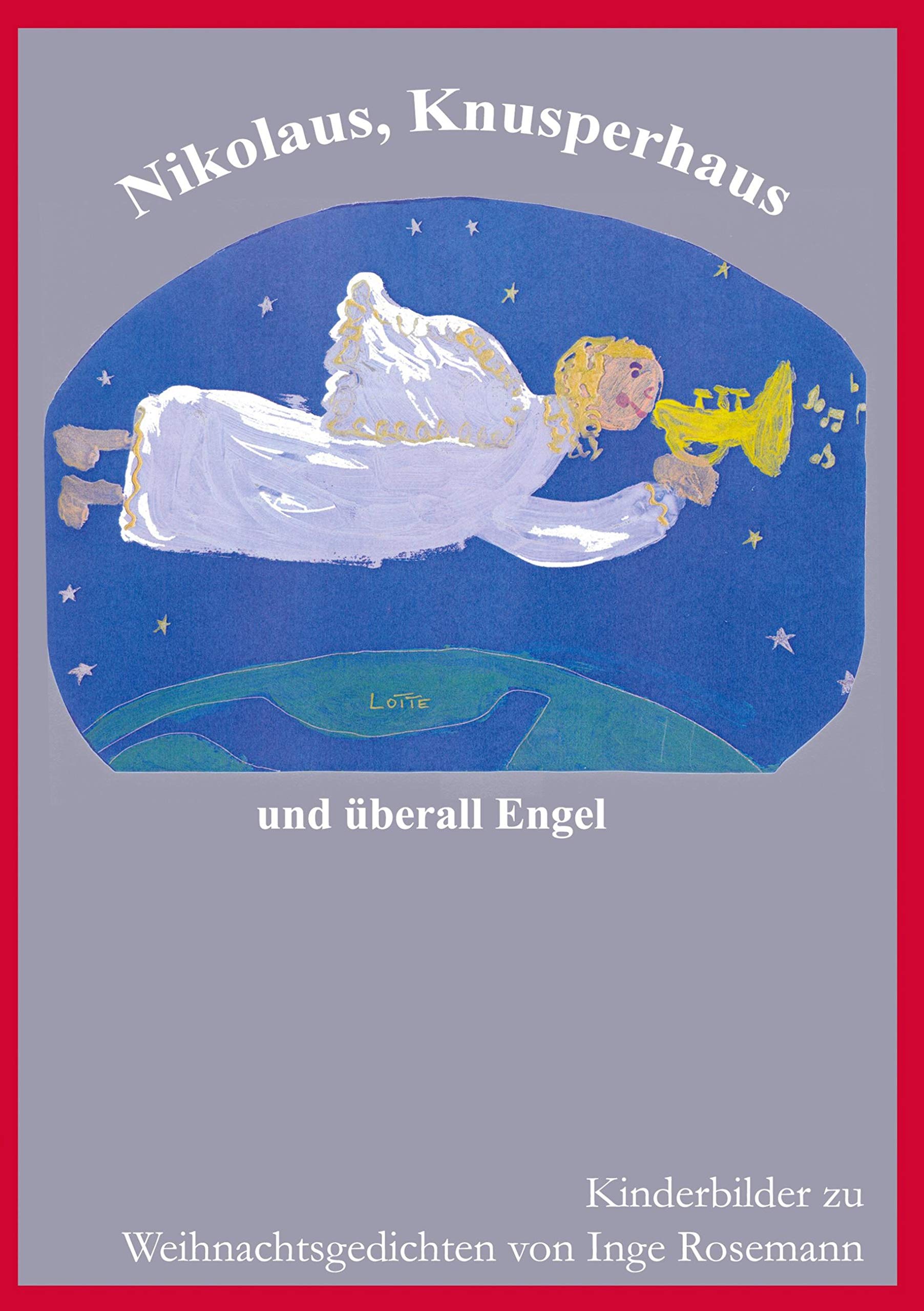 Nikolaus, Knusperhaus und überall Engel: Kinderbilder zu Weihnachtsgedichten von Inge Rosmann Poetry