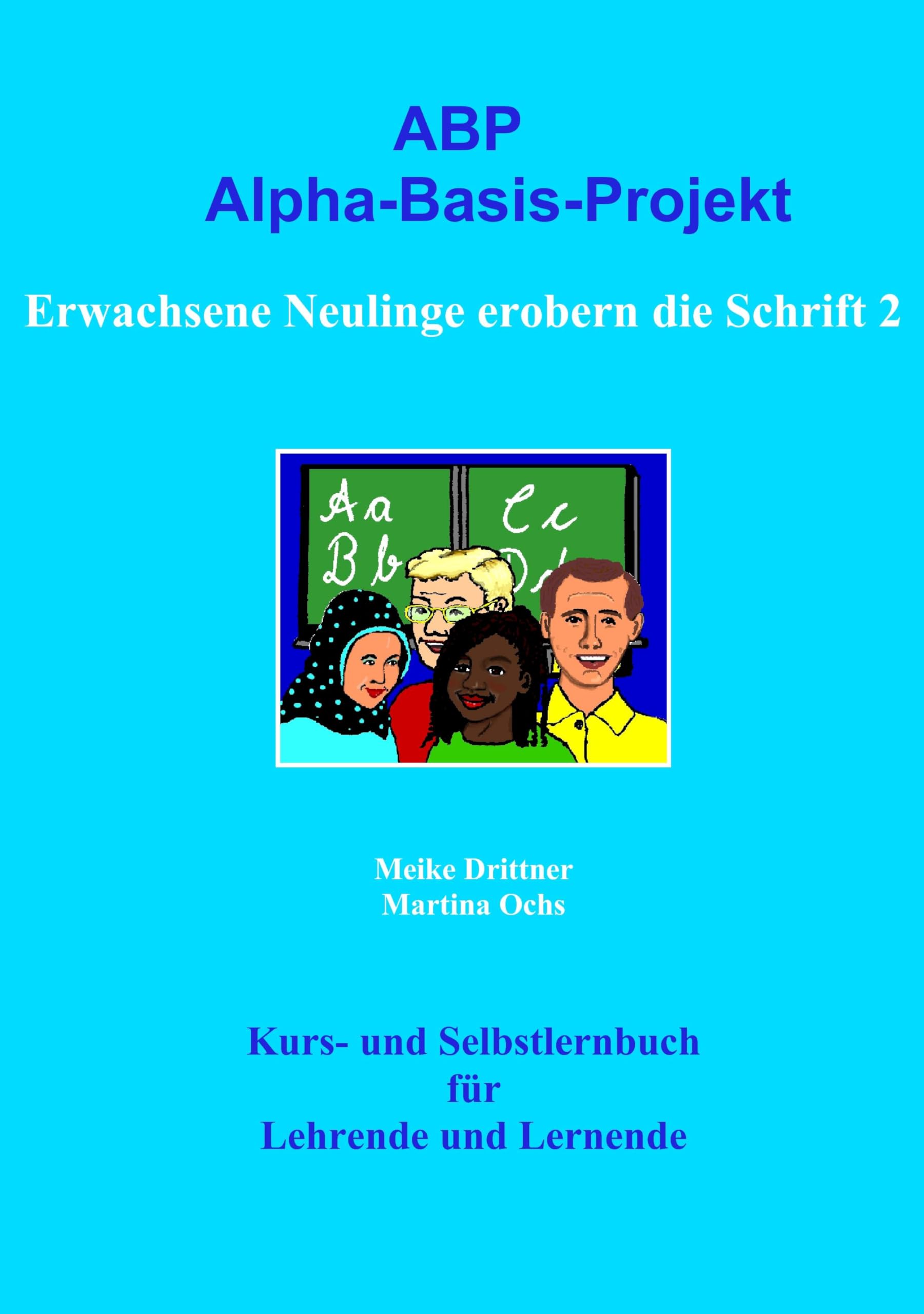 Erwachsene Neulinge erobern die Schrift 2: Alpha-Basis-Projekt Learning & Reference