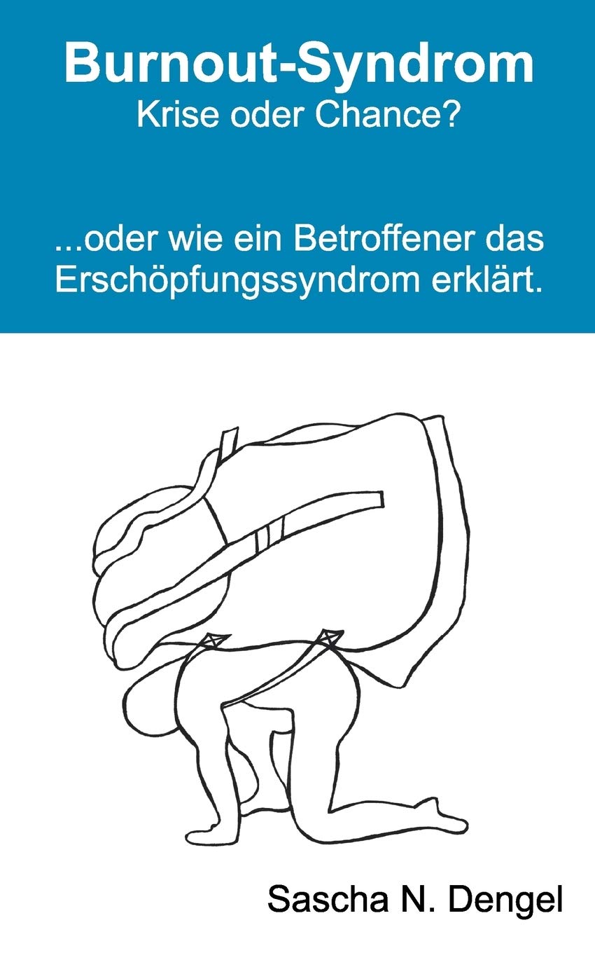 Burnout-Syndrom - Krise oder Chance?: ..... oder wie ein Betroffener das Erschöpfungssyndrom erklärt. Health, Nutrition & Fitness