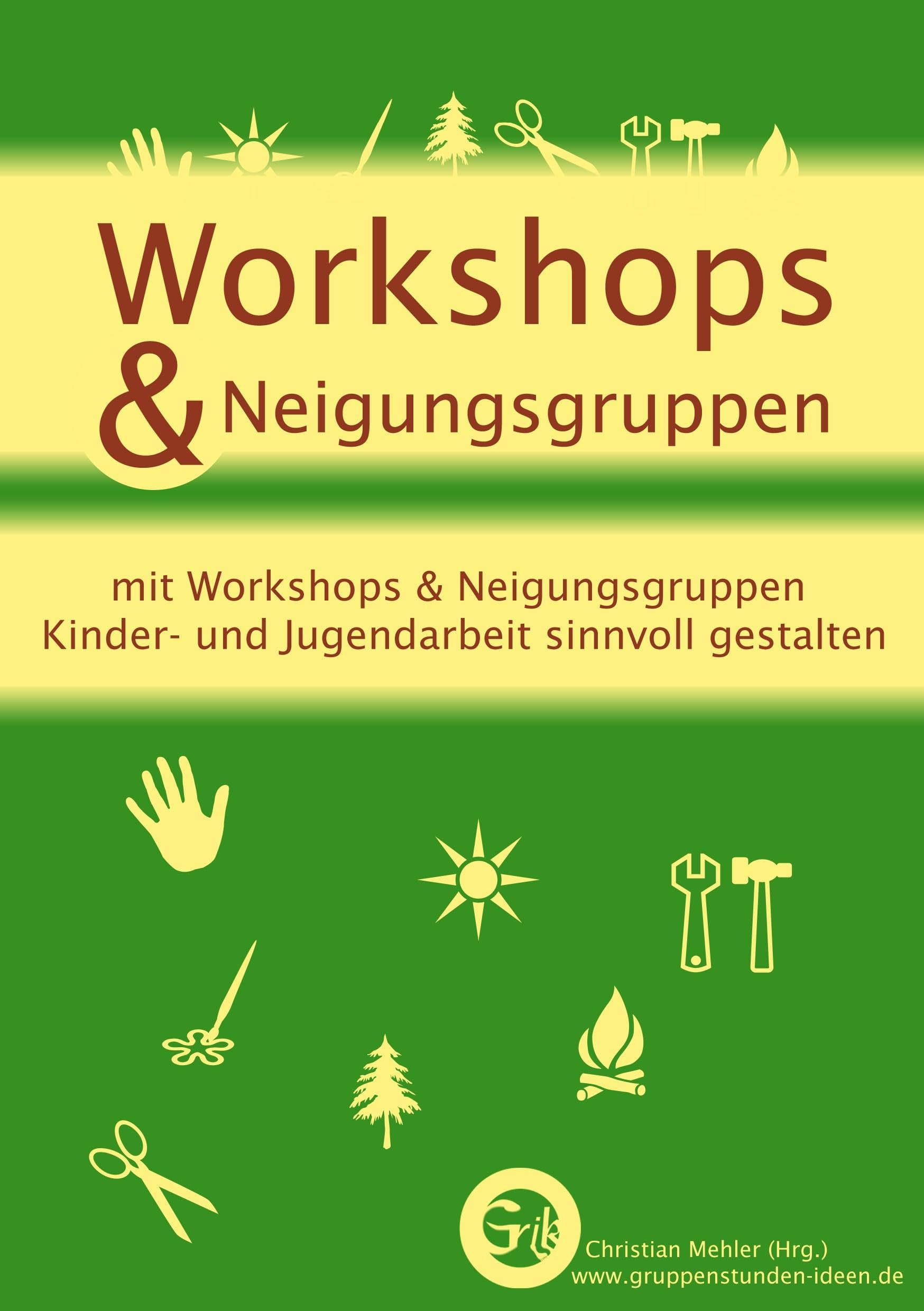 Workshops & Neigungsgruppen: mit Workshops & Neigungsgruppen Kinder- und Jugendarbeit sinnvoll gestalten Novels & Short Stories