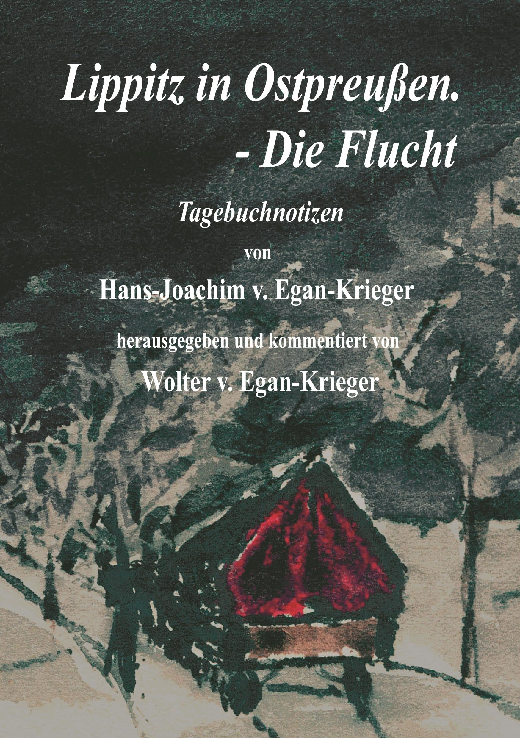 Lippitz in Ostpreußen. - Die Flucht Politics & History