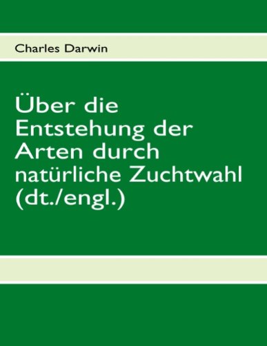 Charles Darwin, Über die Entstehung der Arten durch natürliche Zuchtwahl (deutsch/englisch) Science