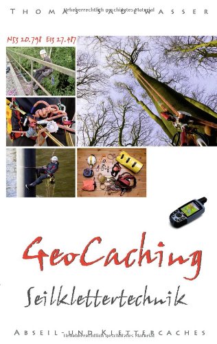 Geocaching - Seilklettertechnik: Technik für Kletter- und Abseilcaches Leisure & Fun