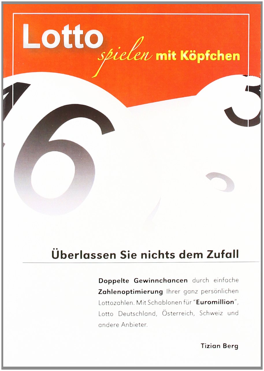 Lotto spielen mit Köpfchen: Doppelte Gewinnchancen durch einfache Zahlenoptimierung Ihrer ganz persönlichen Lottozahlen. Mit Schablonen für Euromillion, Österreich, Deutschland und andere Anbieter Self-help