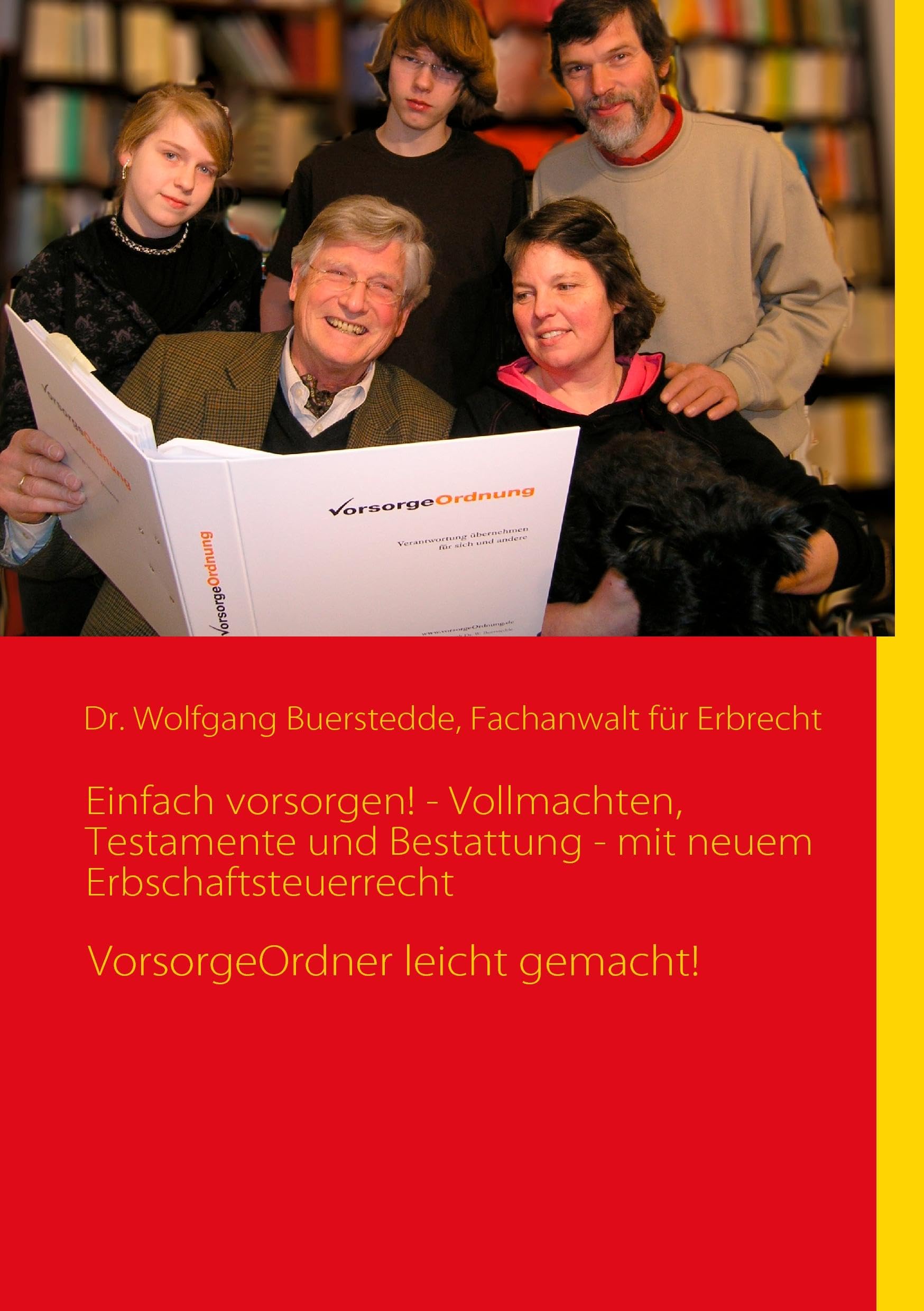 Einfach vorsorgen! - Vollmachten, Testamente und Bestattung - mit neuem Erbschaftsteuerrecht: VorsorgeOrdner leicht gemacht! Law
