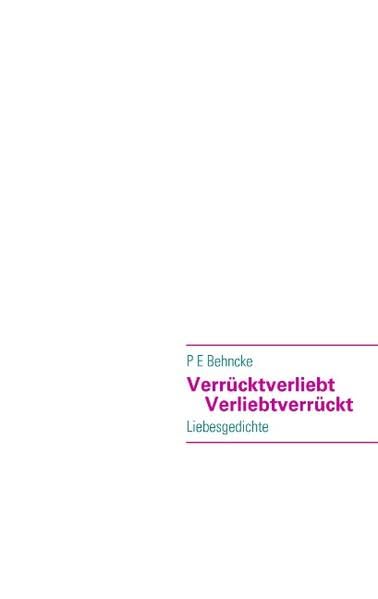 Verrücktverliebt Verliebtverrückt: Liebesgedichte Poetry